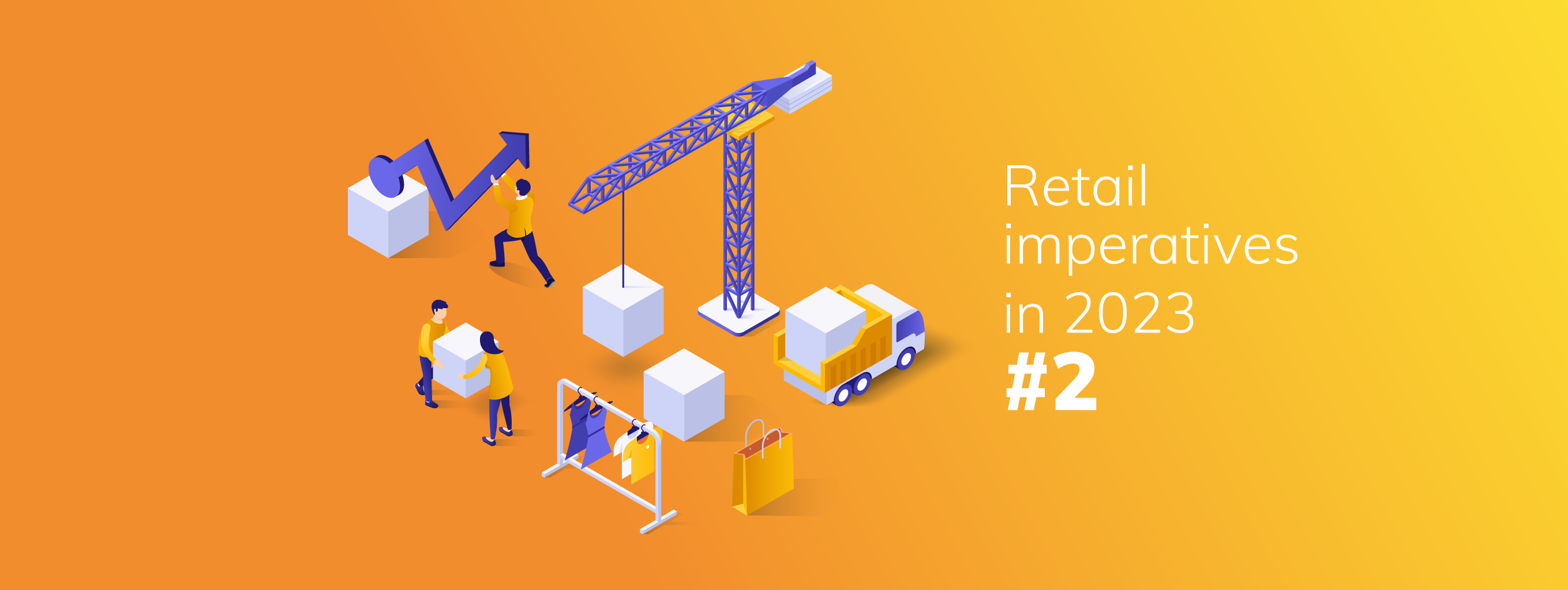 Retail imperatives in 2023 #2: Building resilience